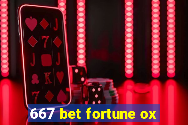 667 bet fortune ox